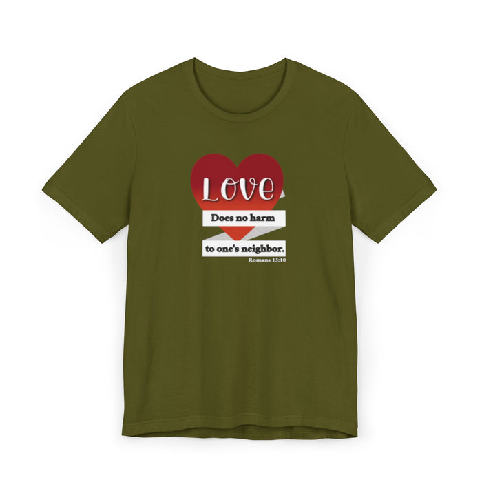T-Shirt — "Love Does No Harm to One's Neighbor" Heart Graphic