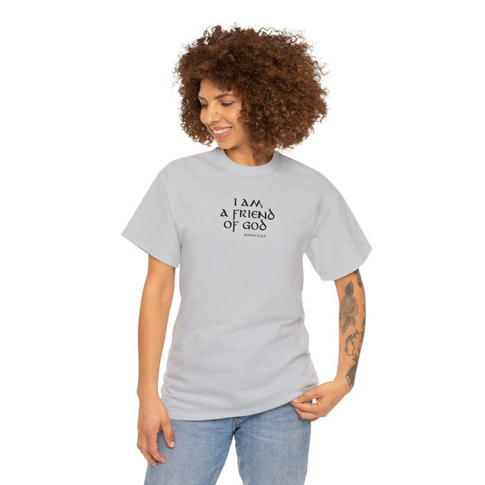 I Am a Friend of God Women’s Unisex Heavy Cotton Tee