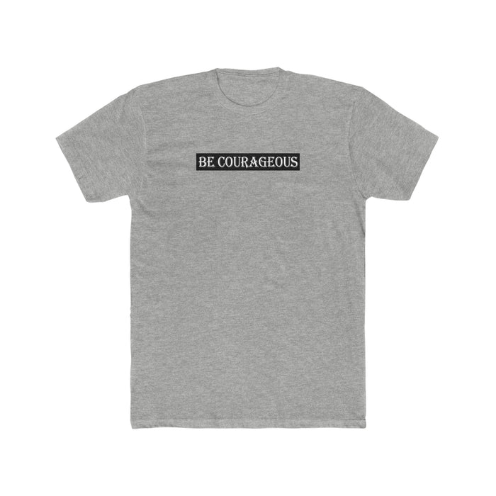 Be Courageous Men's Cotton Crew Tee