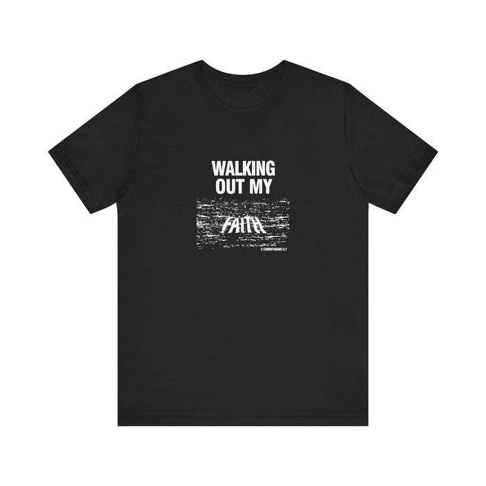 Walking Out My Faith Men’s Unisex Jersey Short Sleeve Tee