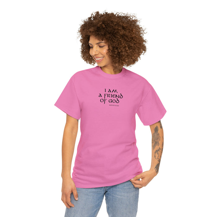 I Am a Friend of God Women’s Unisex Heavy Cotton Tee