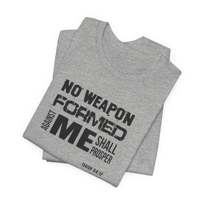 No Weapon Formed Against Me T‑Shirt – Isaiah 54:17 Inspirational Christian Tee