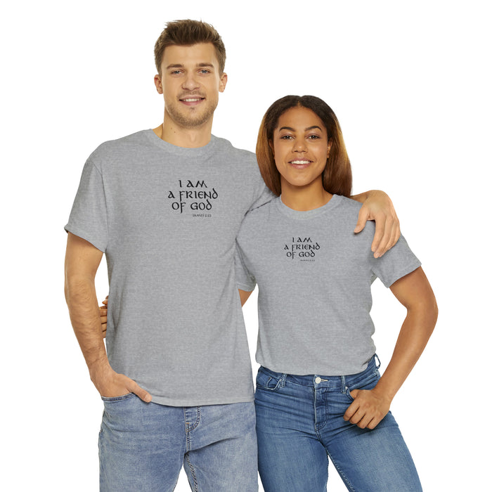 I Am a Friend of God Women’s Unisex Heavy Cotton Tee