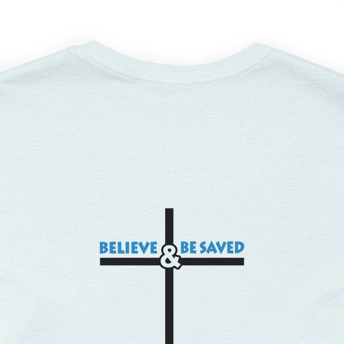 Believe & Be Saved 2.0 (Back Design) Men’s Unisex Jersey Short Sleeve Tee