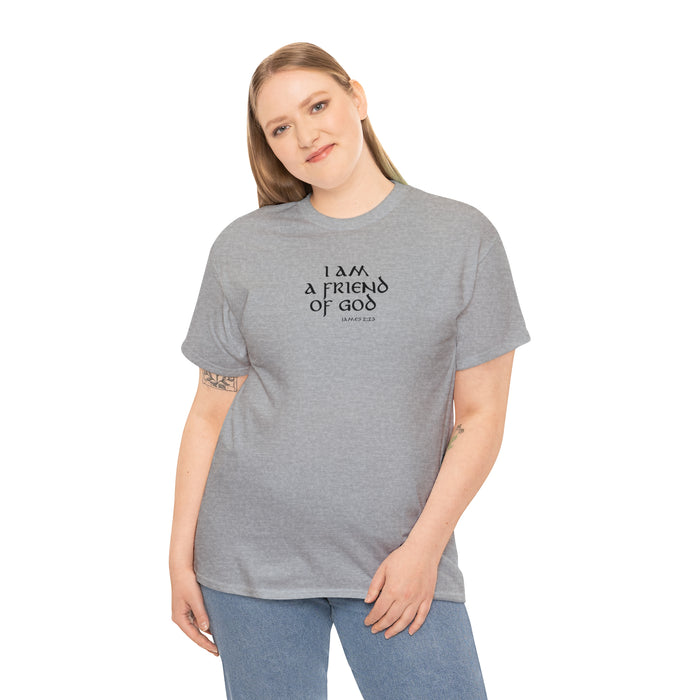 I Am a Friend of God Women’s Unisex Heavy Cotton Tee