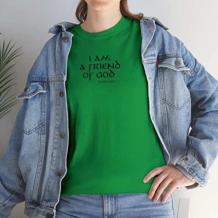 I Am a Friend of God Women’s Unisex Heavy Cotton Tee