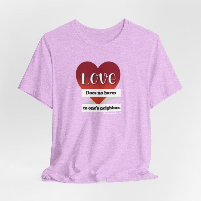 Love Does No Harm Tee — Heart Graphic 'Love Does no harm to one's neighbor' T-Shirt