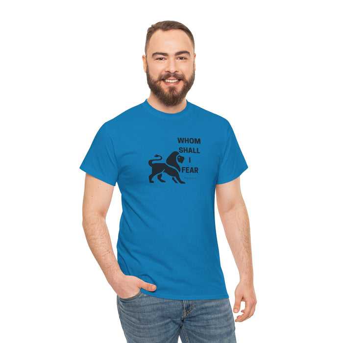 Whom Shall I Fear Men's Heavy Cotton Tee