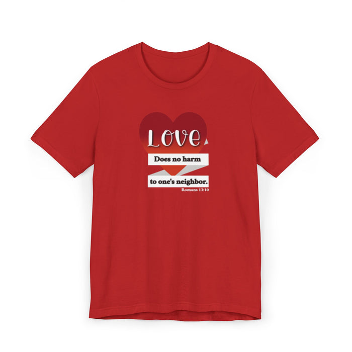 T-Shirt — "Love Does No Harm to One's Neighbor" Heart Graphic