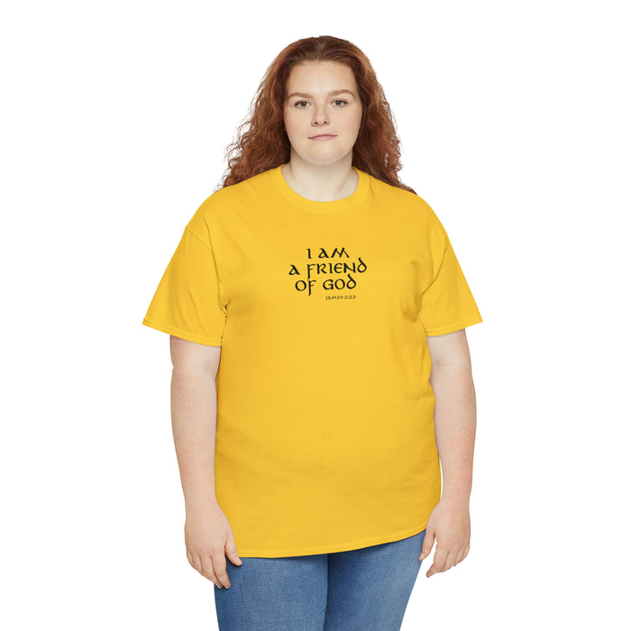 I Am a Friend of God Women’s Unisex Heavy Cotton Tee