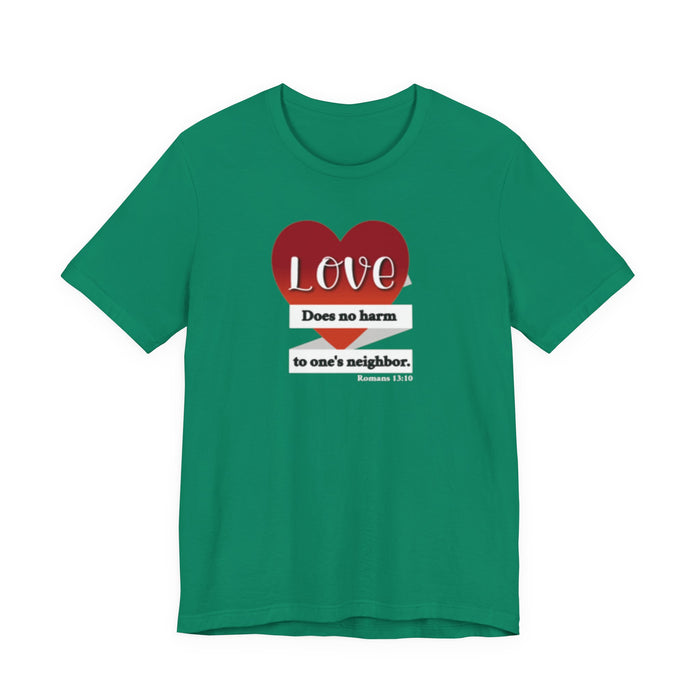Love Does No Harm Tee — Heart Graphic 'Love Does no harm to one's neighbor' T-Shirt