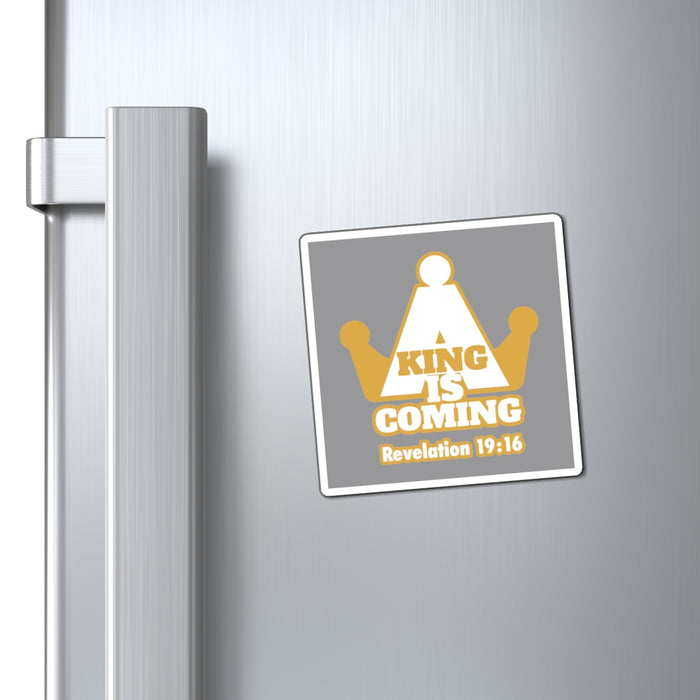 A King is Coming Magnets