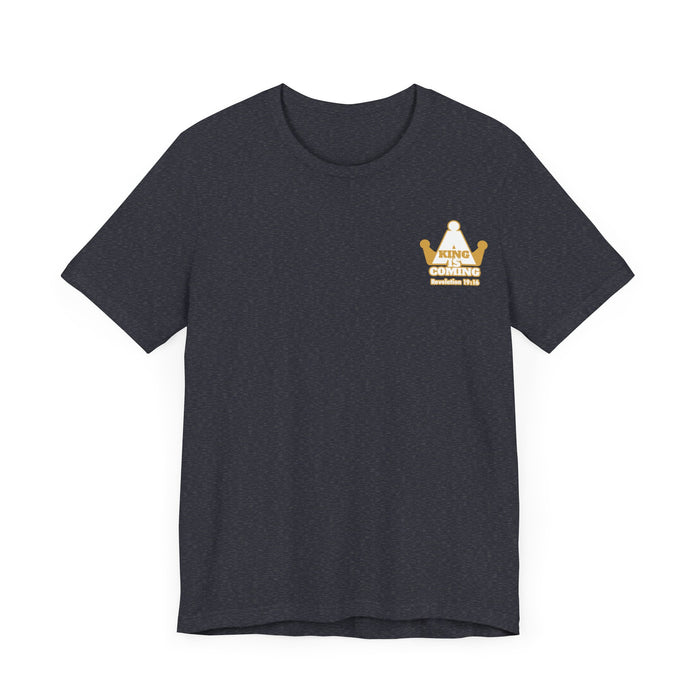 A King is Coming Men’s Unisex Jersey Short Sleeve Tee