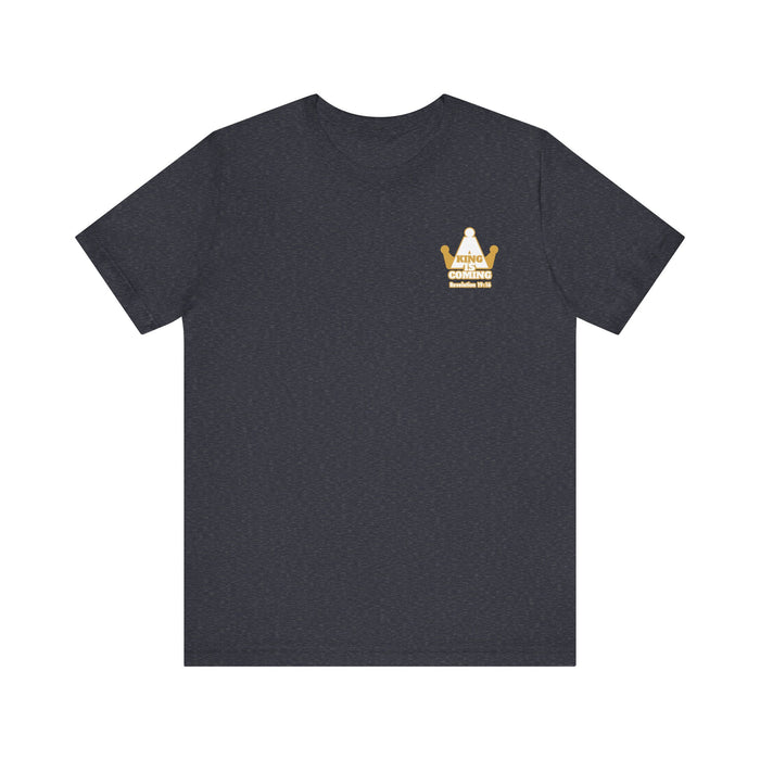 A King is Coming Men’s Unisex Jersey Short Sleeve Tee