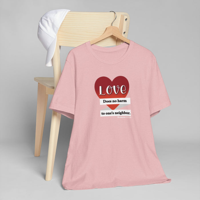 T-Shirt — "Love Does No Harm to One's Neighbor" Heart Graphic