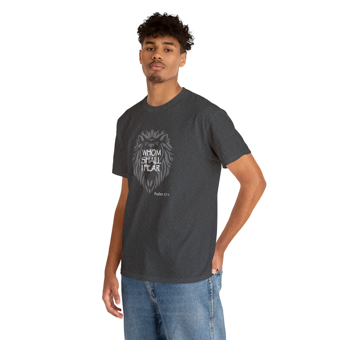 Whom Shall I Fear Men’s Unisex Heavy Cotton Tee