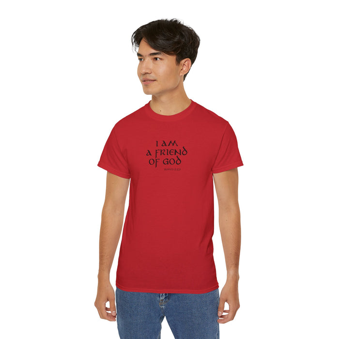 I Am A Friend Of God Men’s Unisex Ultra Cotton Tee