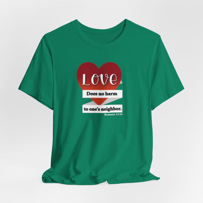 Love Does No Harm Tee — Heart Graphic 'Love Does no harm to one's neighbor' T-Shirt