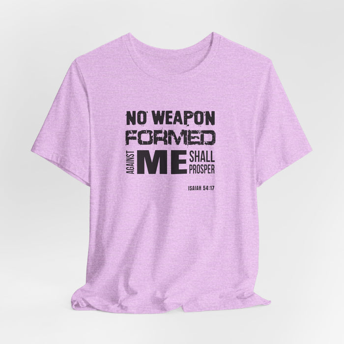 No Weapon Formed Against Me T‑Shirt – Isaiah 54:17 Inspirational Christian Tee