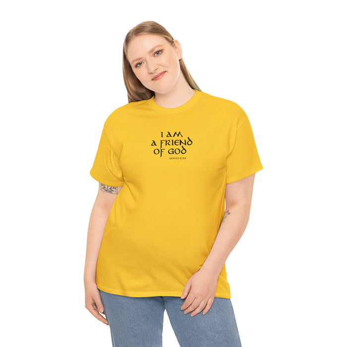 I Am a Friend of God Women’s Unisex Heavy Cotton Tee