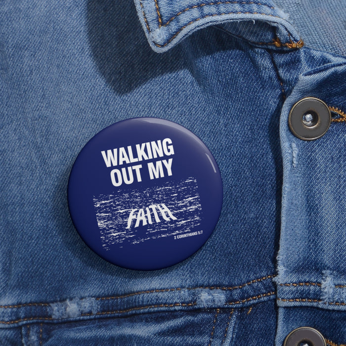 Custom Pin Buttons — Walking Out My Faith
