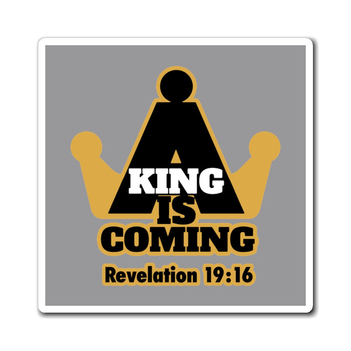 A King is Coming Magnets