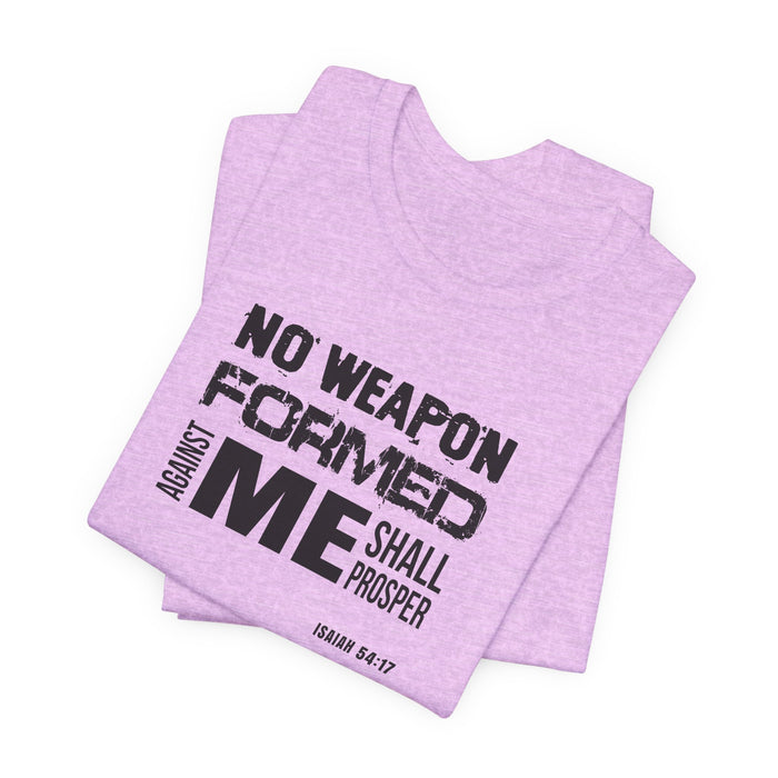No Weapon Formed Against Me T‑Shirt – Isaiah 54:17 Inspirational Christian Tee