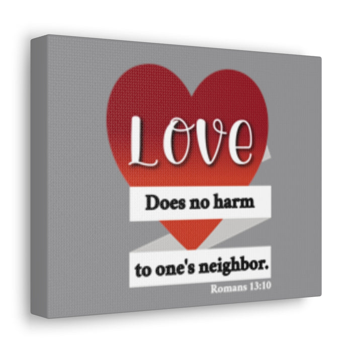 Love Does No Harm to One’s Neighbor Canvas Gallery Wraps