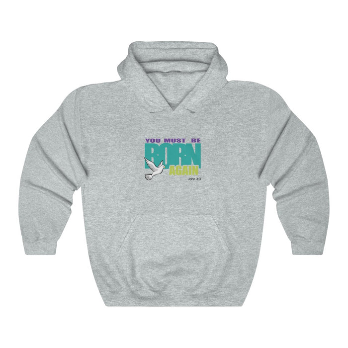 You Must Be Born Again Unisex Hooded Sweatshirt