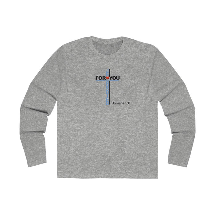 Jesus Died For You Men's Long Sleeve Crew Tee