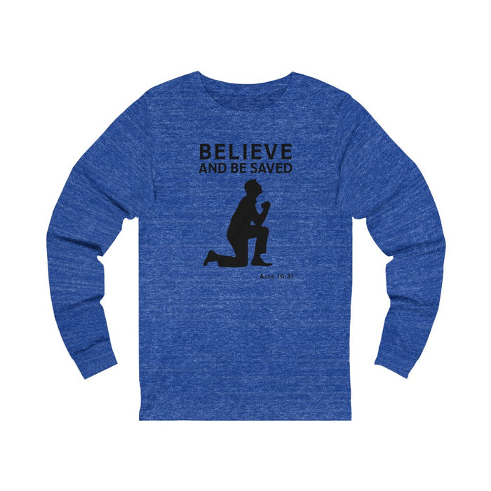 Believe and Be Saved Unisex Jersey Long Sleeve Tee