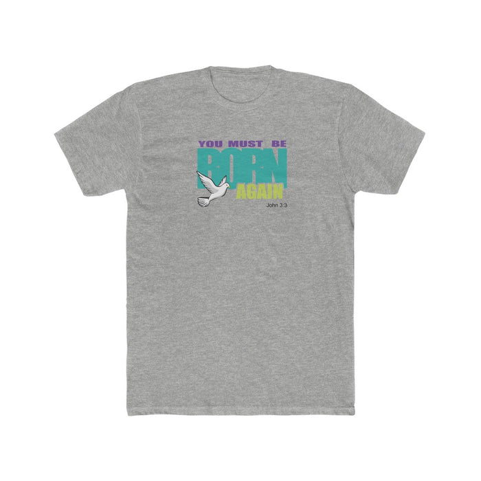 You Must Be Born Again Men's Cotton Crew Tee