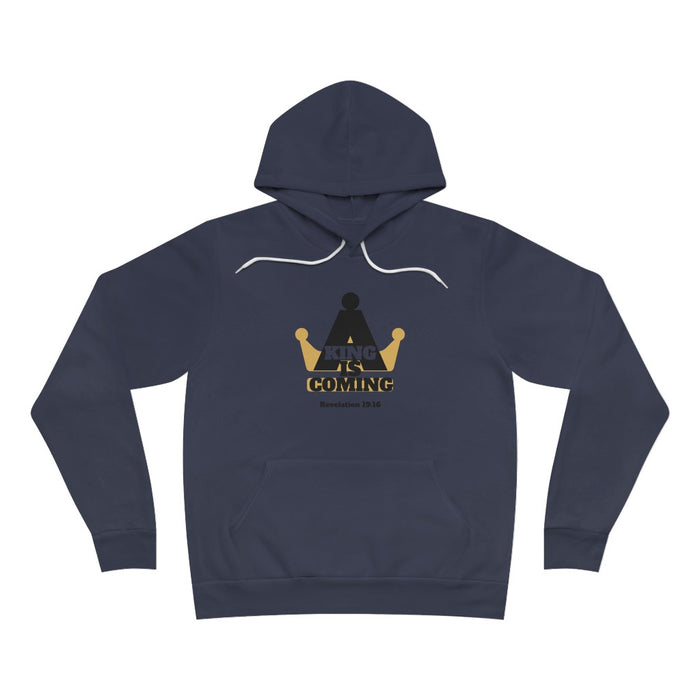 A King Is Coming Unisex Sponge Fleece Pullover Hoodie