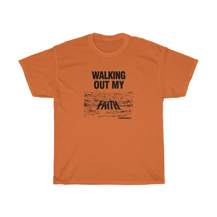 Walking Out My Faith Women's Unisex Heavy Cotton Tee