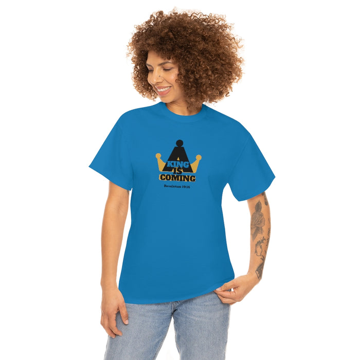 A King Is Coming Women’s Unisex Heavy Cotton Tee