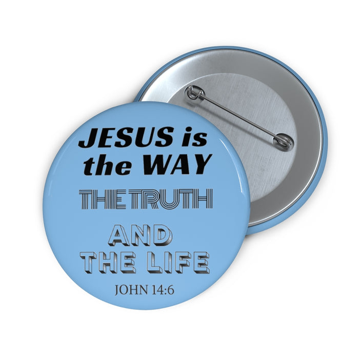 Jesus Is The Only Way Custom Pin Buttons