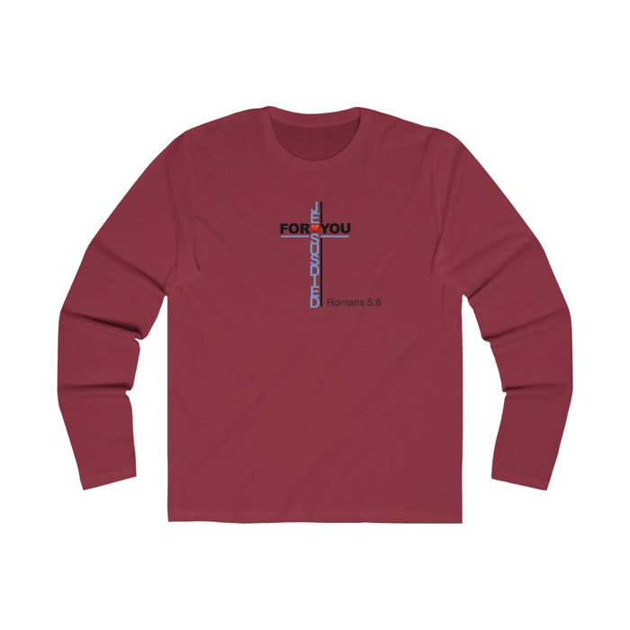 Jesus Died For You Men's Long Sleeve Crew Tee