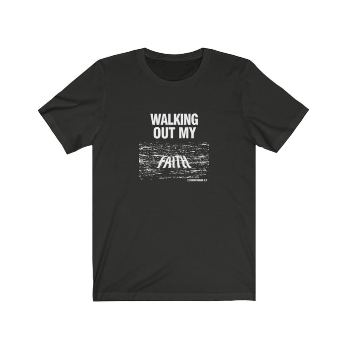 Walking Out My Faith Women Unisex Jersey Short Sleeve Tee