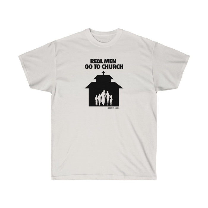 Real Men Go To Church Unisex Ultra Cotton Tee