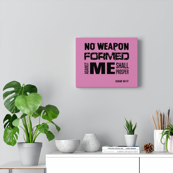 No Weapon Formed Against You Shall Prosper Canvas Gallery Wraps