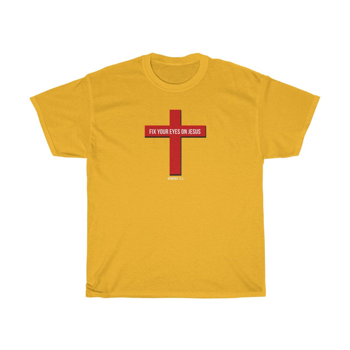 Fix Your Eyes on Jesus Women Unisex Heavy Cotton Tee