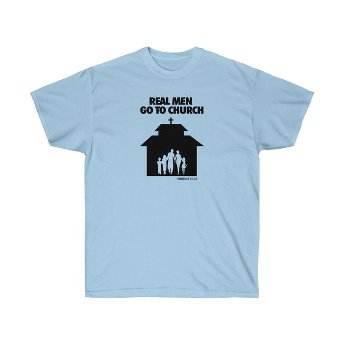 Real Men Go To Church Unisex Ultra Cotton Tee