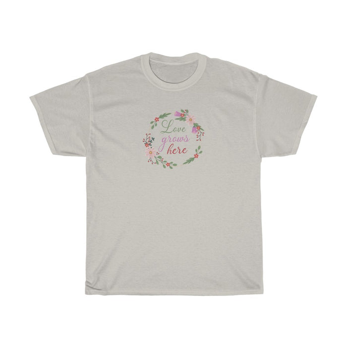 Love Grows Here Women Unisex Heavy Cotton Tee