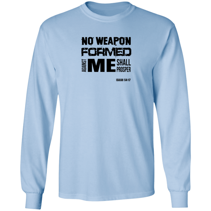 No Weapon Formed Against Me Shall Prosper Men’s LS Tee