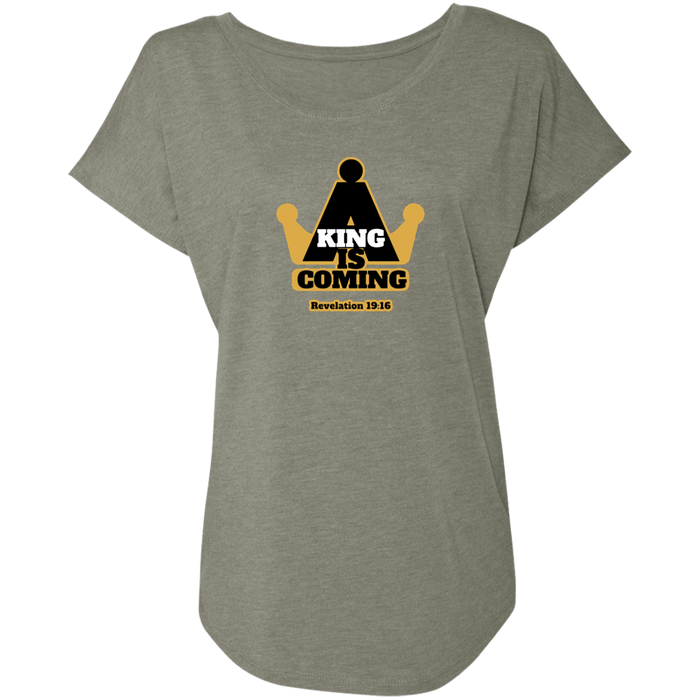 A King is Coming Ladies Triblend Dolman Tee