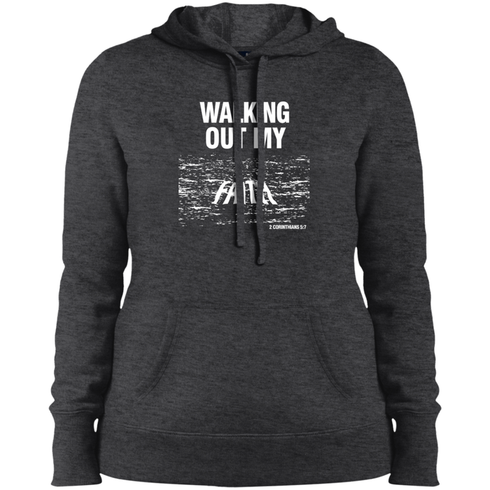 Walking Out My Faith Ladies Pullover Hooded Sweatshirt