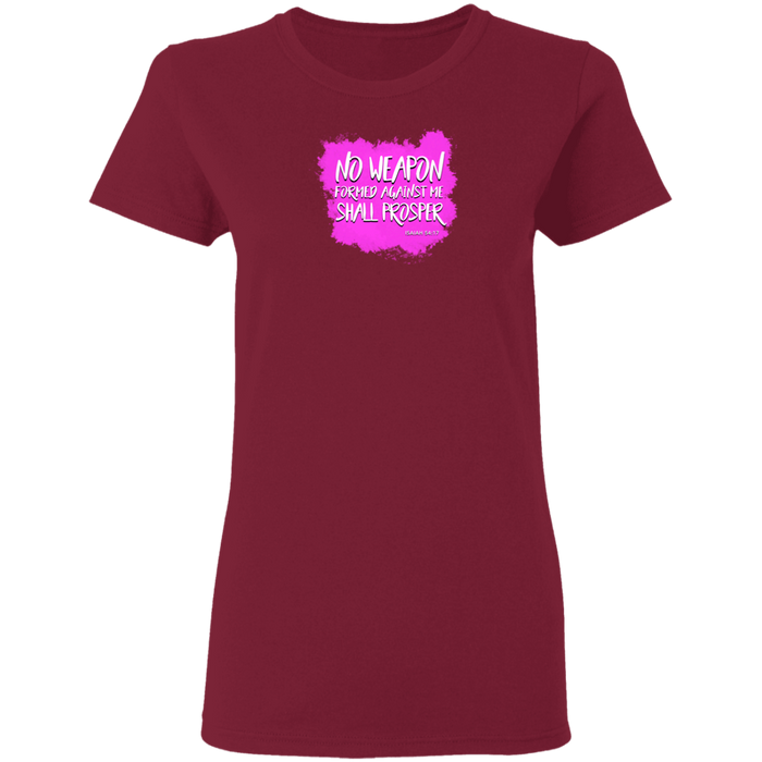 No Weapon Formed Against Me Shall Prosper Ladies 5.3 0z Tee Shirt