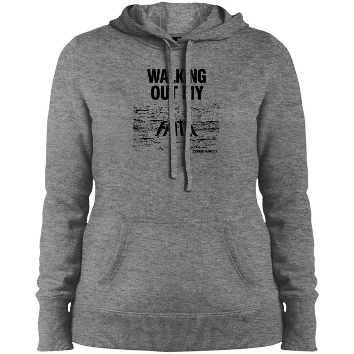 Walking Out My Faith Ladies Pullover Hooded Sweatshirt