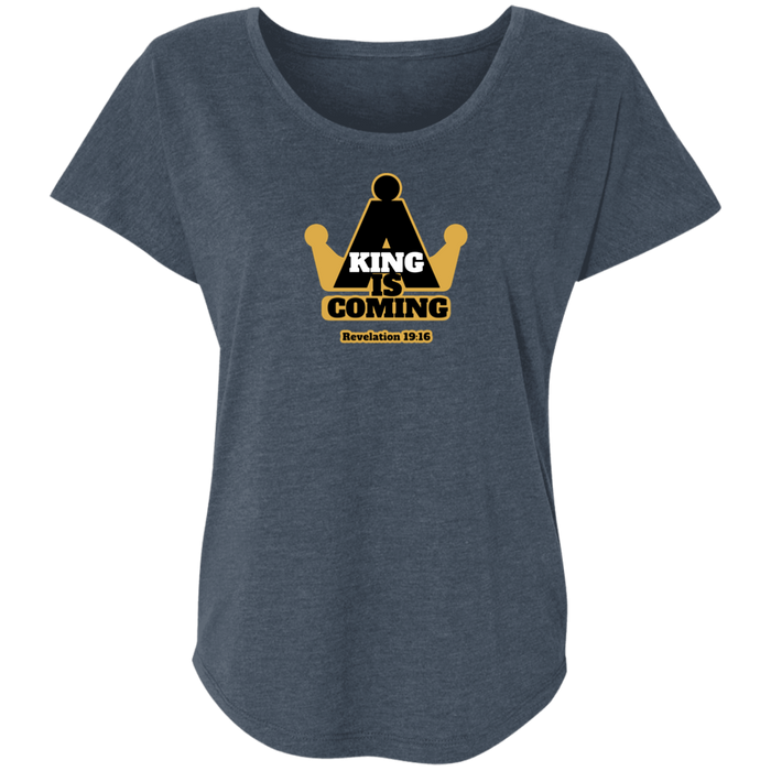 A King is Coming Ladies Triblend Dolman Tee