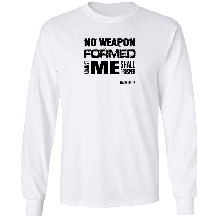 No Weapon Formed Against Me Shall Prosper Men’s LS Tee